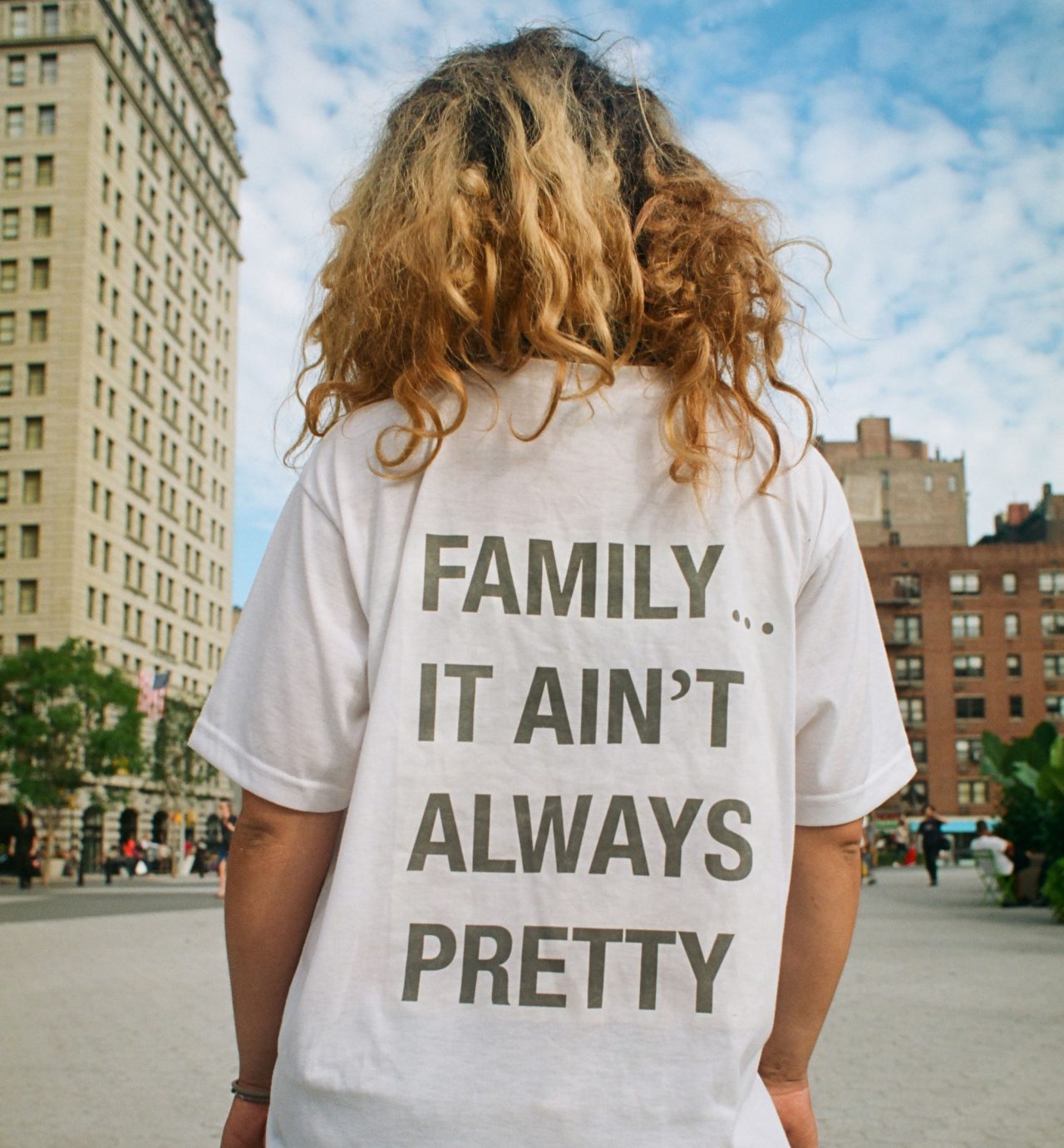 Photograph of T-shirt saying Family: it ain't always pretty
